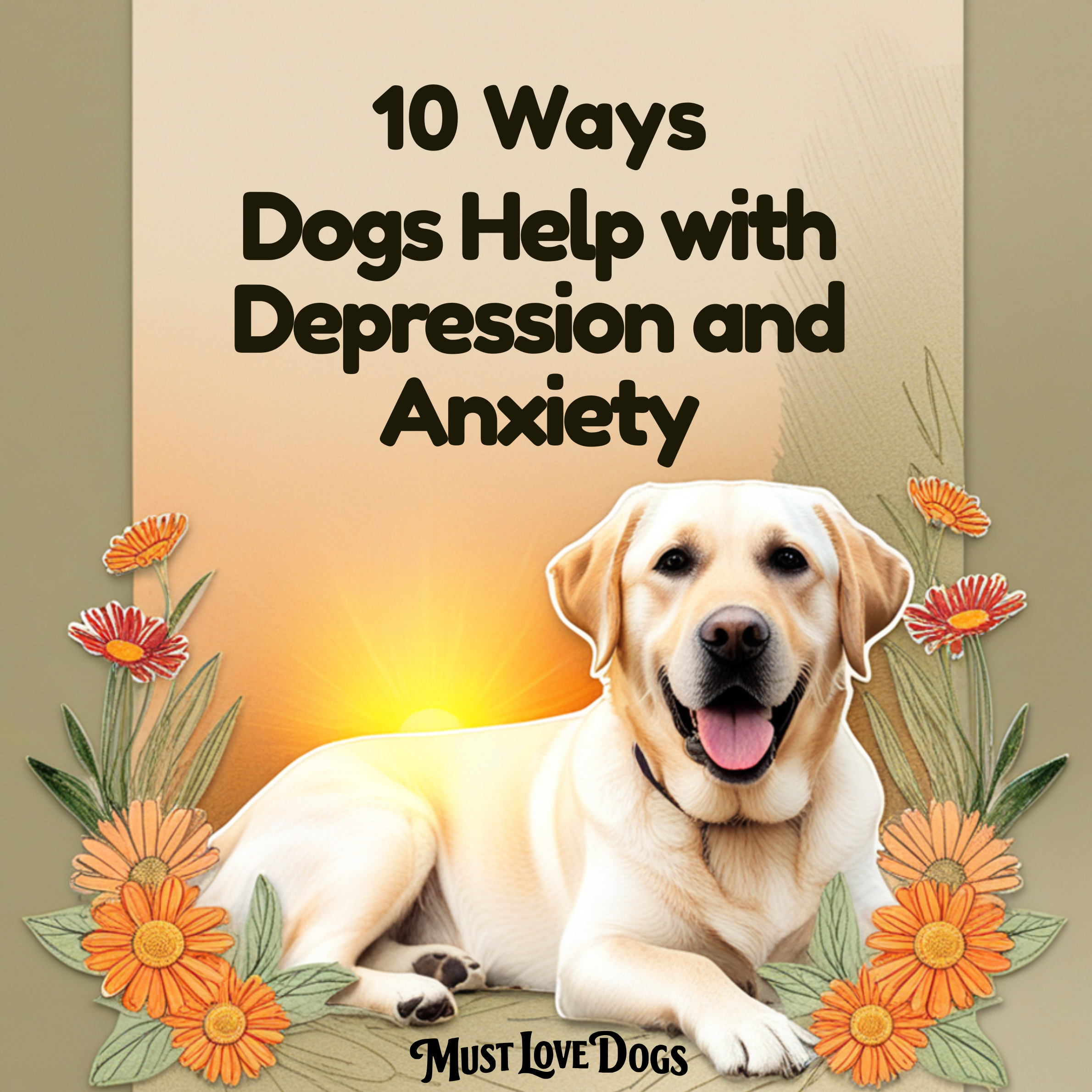 10 Ways Dogs Help with Depression and Anxiety